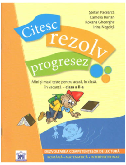 Citesc, rezolv, progresez - Clasa a II-a | Stefan Pacearca, Camelia Burlan, Roxana Gheorghe, Irina Negoita