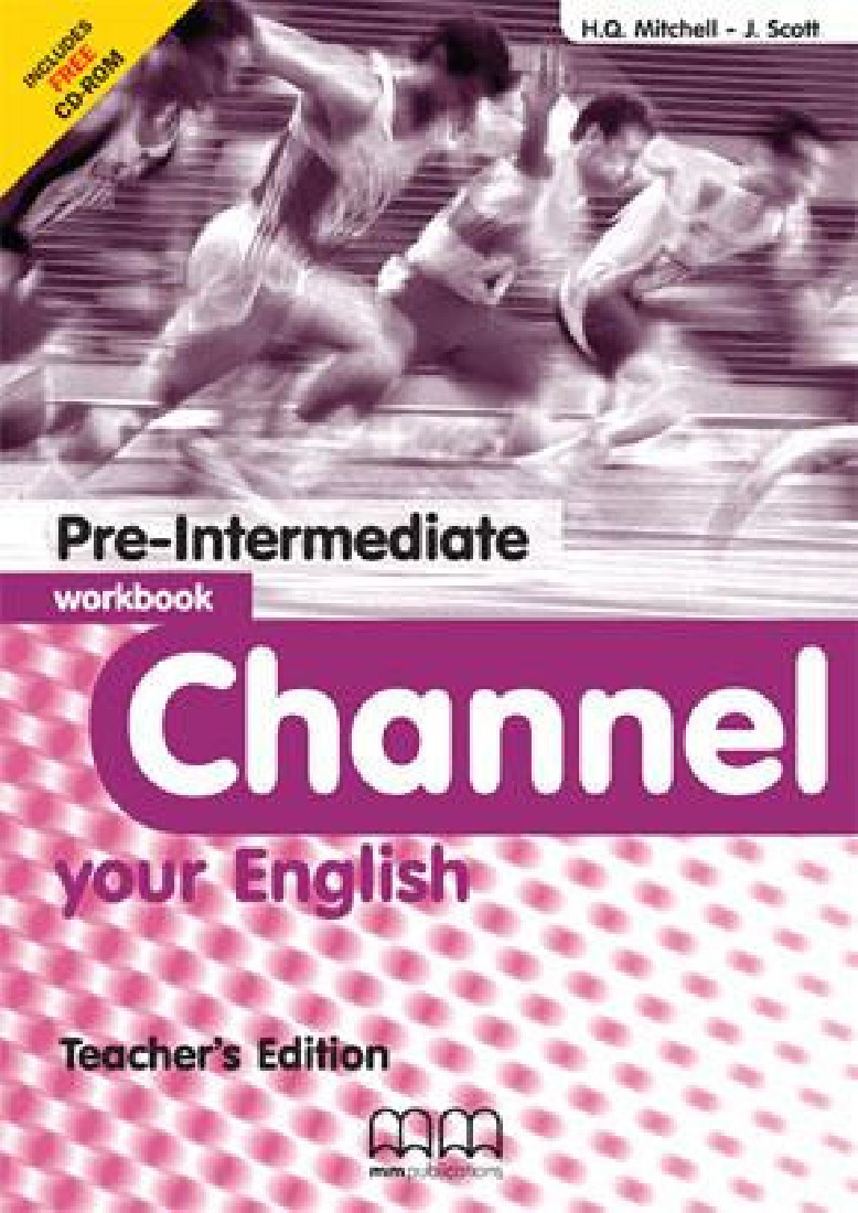 Channel your English Pre-Intermediate Workbook Teacher’s Edition | H Q Mitchell