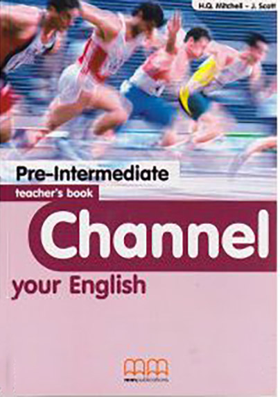 Channel your English Pre-Intermediate - Teacher\'s Book | H. Q. Mitchell