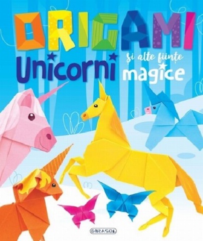 Origami - Unicorni si alte fiinte magice |