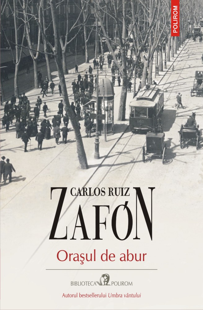 Orasul de abur | Carlos Ruiz Zafon