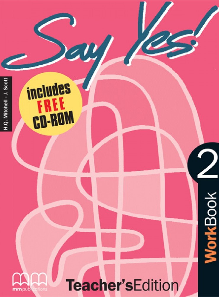 Say Yes! 2 Workbook Teacher’s Edition | J. Scott, H.Q. Mitchell