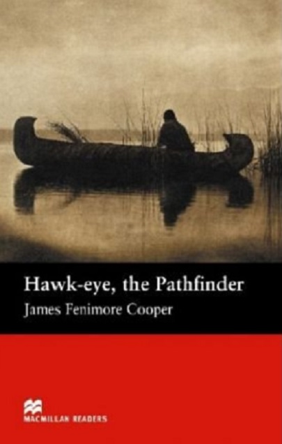Hawk-Eye, the Pathfinder | James Fenimore Cooper