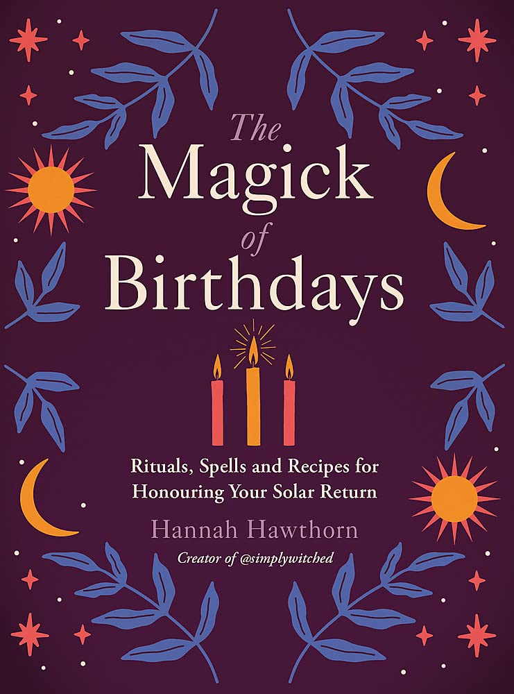 The Magick of Birthdays | Hannah Hawthorn