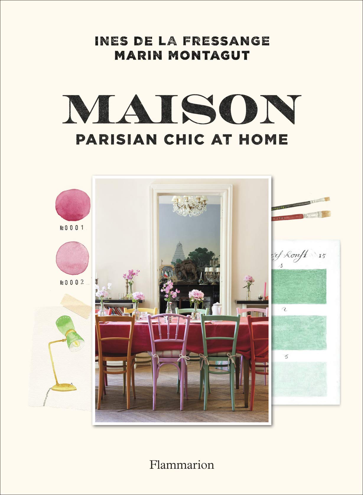 Maison: Parisian Chic at Home | Ines de la Fressange, Marin Montagut