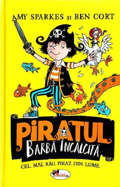 Piratul Barba Incalcita | Amy Sparkes, Ben Cort