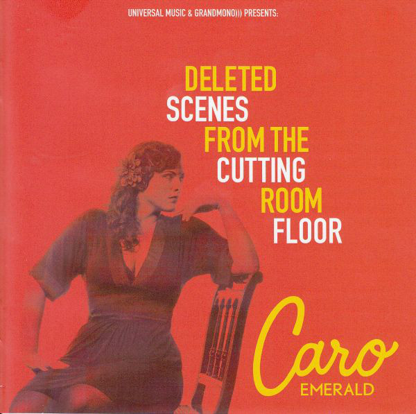 Deleted Scenes From The Cutting Room Floor | Caro Emerald