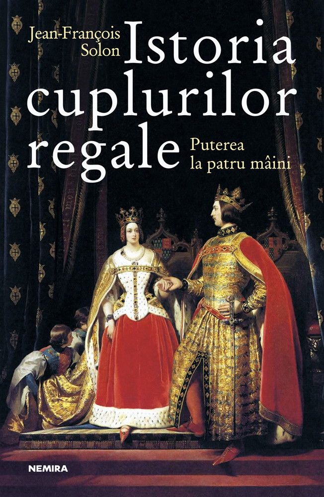 Istoria cuplurilor regale | Jean-Francois Solon carturesti.ro imagine 2022