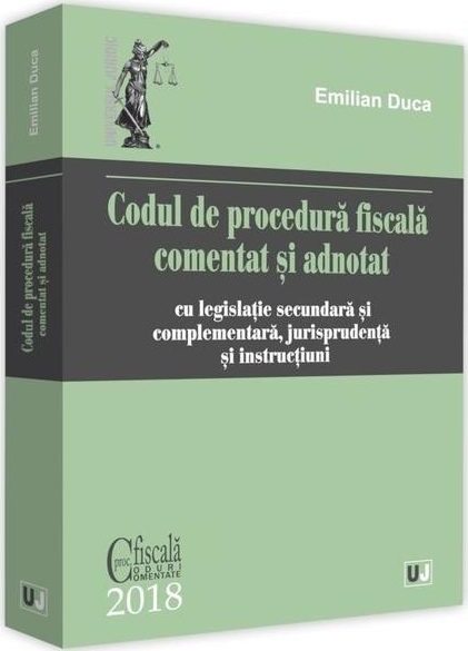 Codul de procedura fiscala comentat si adnotat 2018 | Emilian Duca Pret Mic 2018 imagine 2021