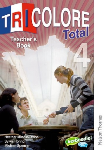 Tricolore Total 4 Teacher\'s Book | H Mascie-Taylor, Michael Spencer, Sylvia Honnor