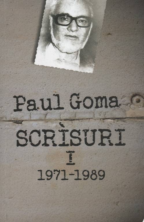 Scrisuri I. 1971-1989 | Paul Goma