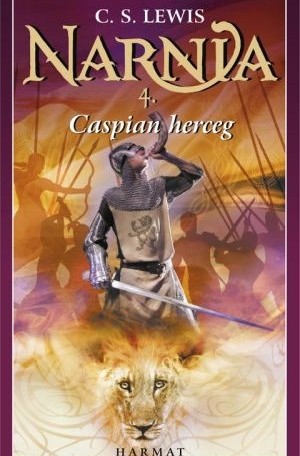 Narnia 4 - Caspian herceg | C.S. Lewis