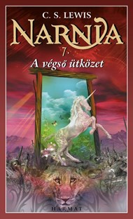 Narnia 7 - A vegso utkozat | C.S. Lewis