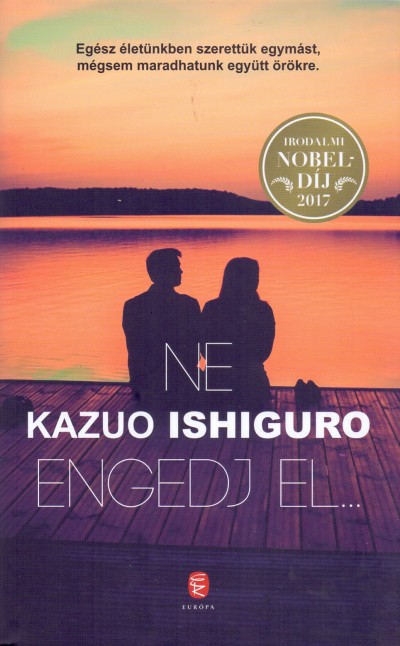 Ne engedj el... | Kazuo Ishiguro