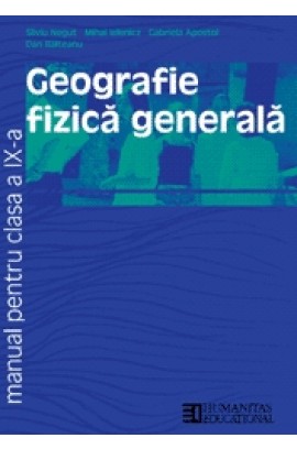 Manual geografie clasa a IX-a | Silviu Negut, Gabriela Apostol, Mihai Ielenicz, Dan Balteanu​