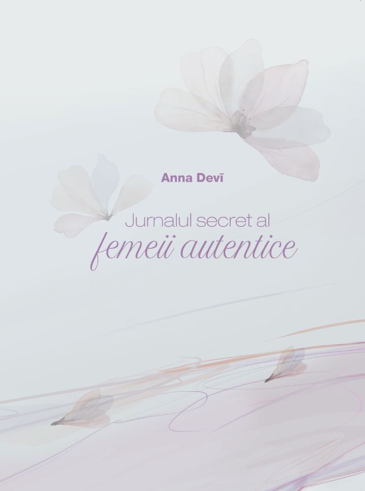 Jurnalul secret al femeii autentice | Anna Devi