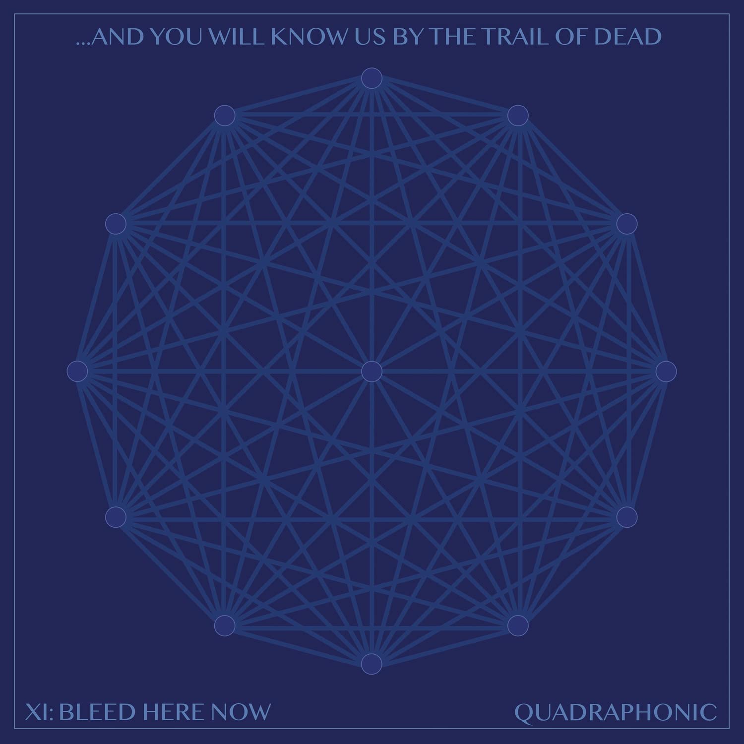 XI: Bleed Here Now | ...And You Will Know Us by the Trail of Dead