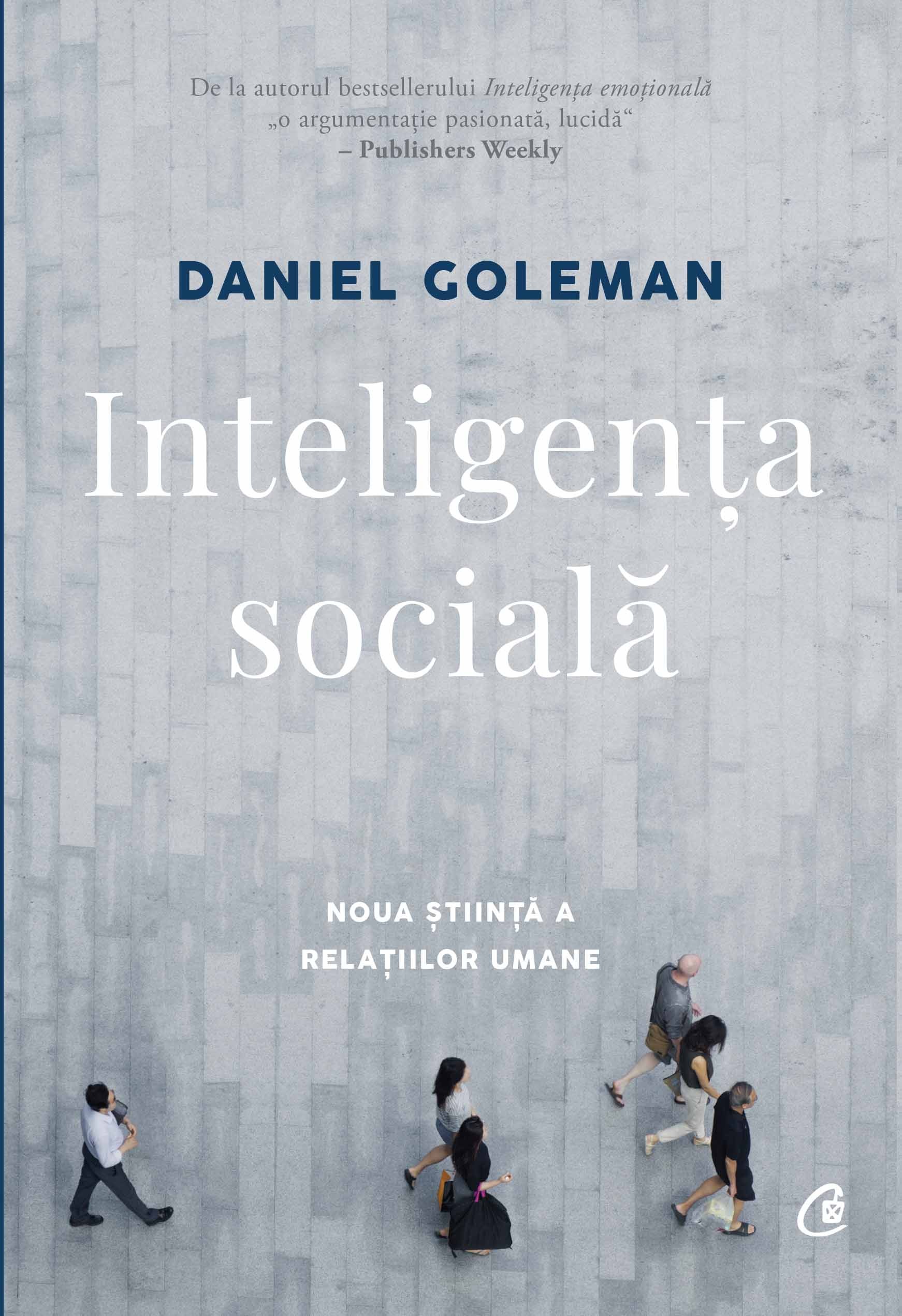 Inteligenta sociala | Daniel Goleman Carte poza 2022