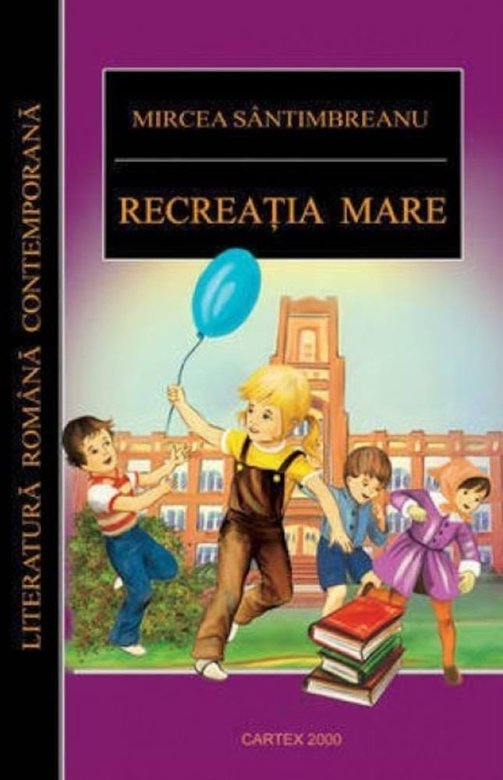 Recreatia mare | Mircea Santimbreanu