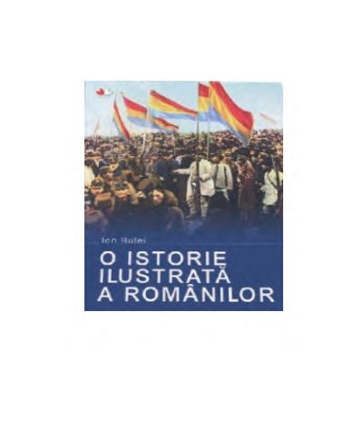 O istorie ilustrata a romanilor | Ion Bulei carturesti.ro imagine 2022 cartile.ro