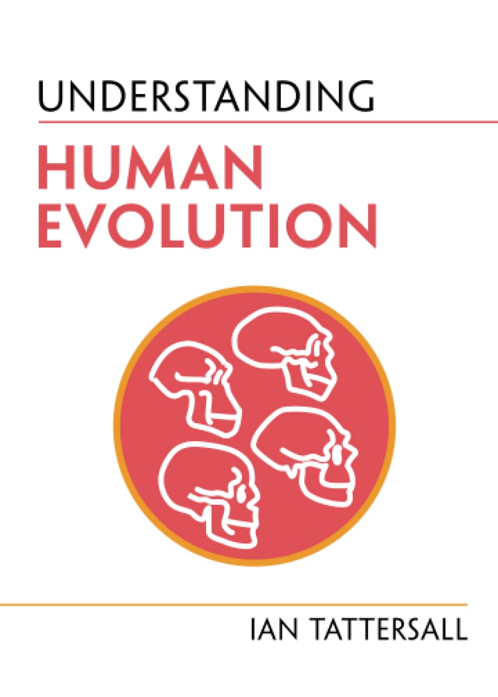 Understanding Human Evolution | Ian Tattersall