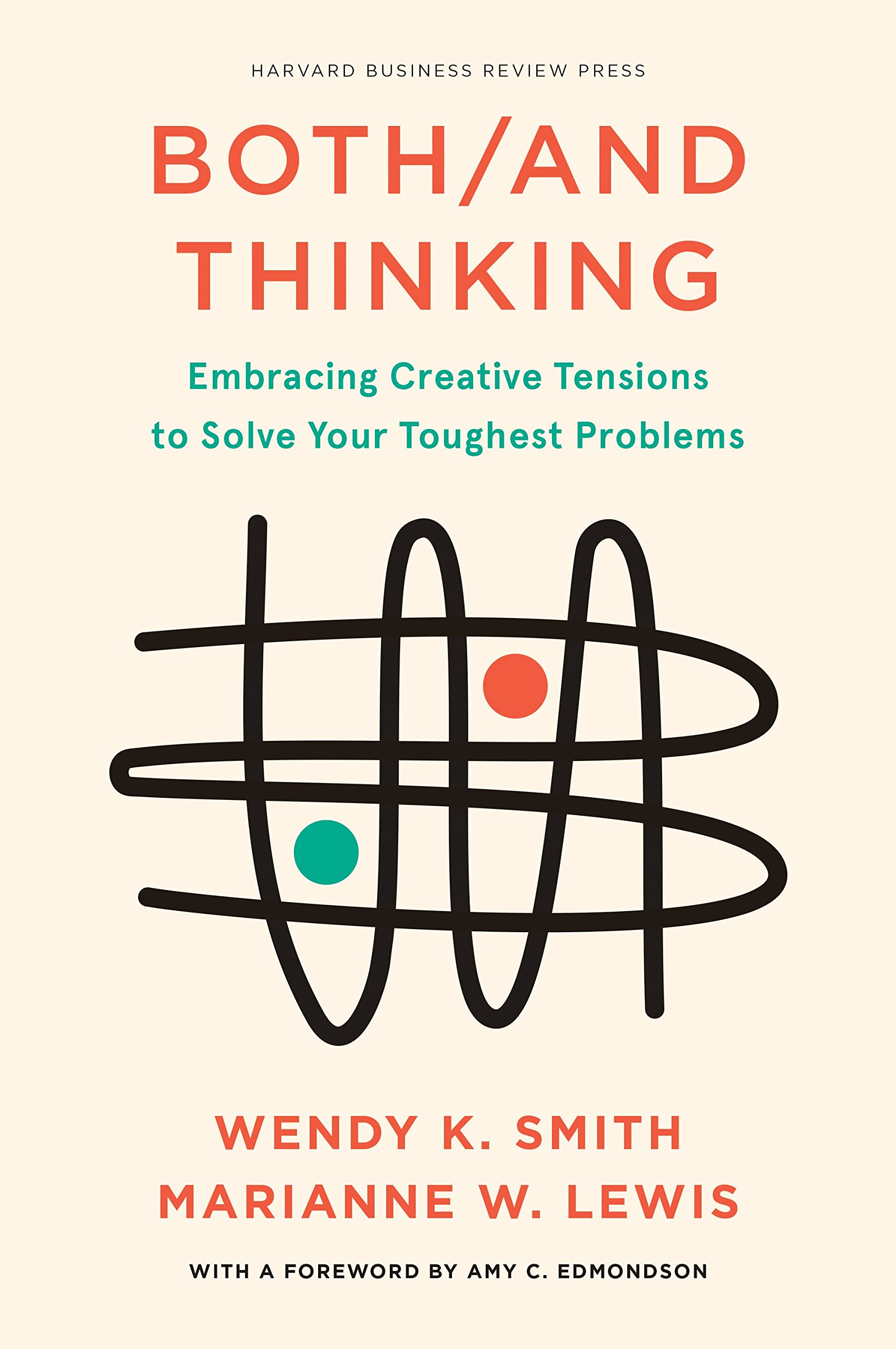 Both/And Thinking | Wendy K. Smith, Marianne W. Lewis