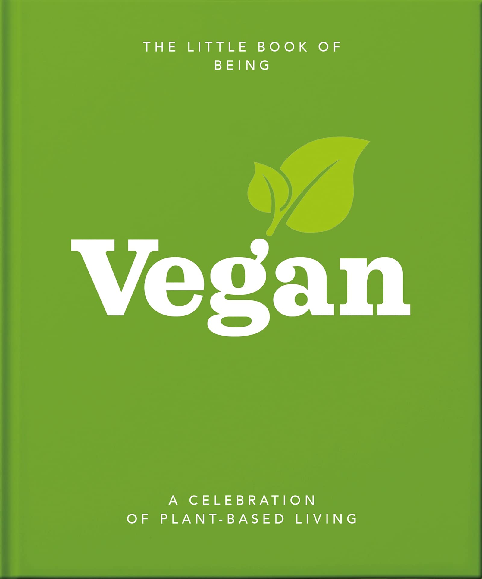 The Little Book of Being Vegan |