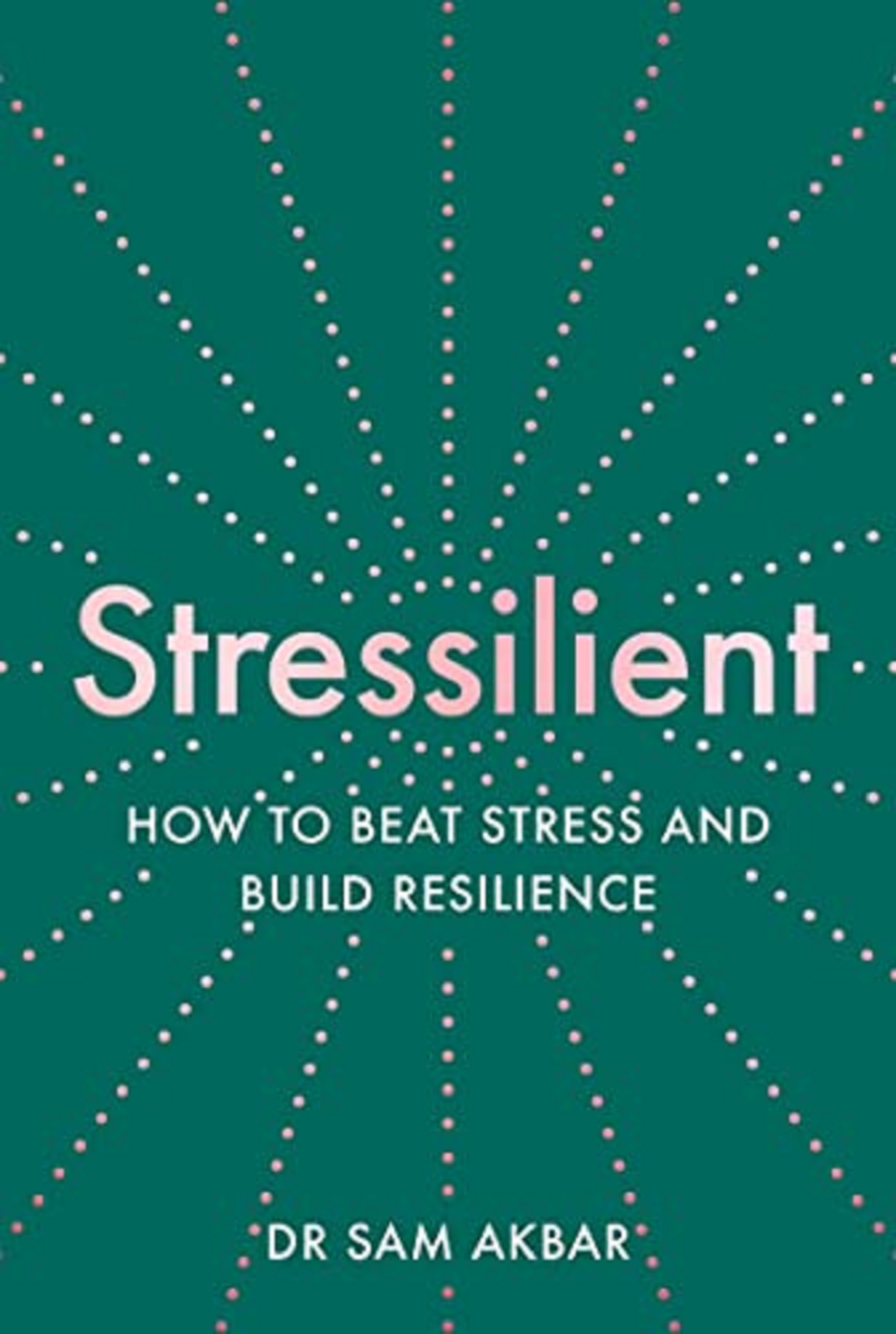 Stressilient | Dr Sam Akbar