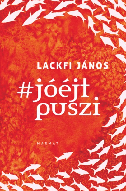 #joejtpuszi | Janos Lackfi