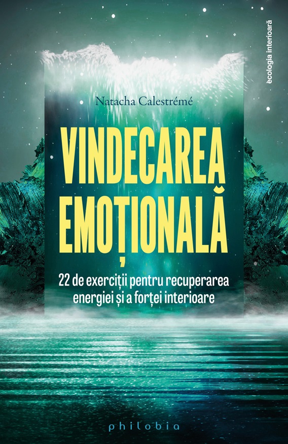 Vindecarea emotionala | Natacha Calestreme