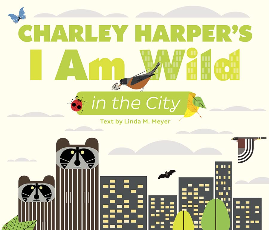 Charley Harper\'s I Am Wild in the City | Linda M. Meyer - 3 | YEO