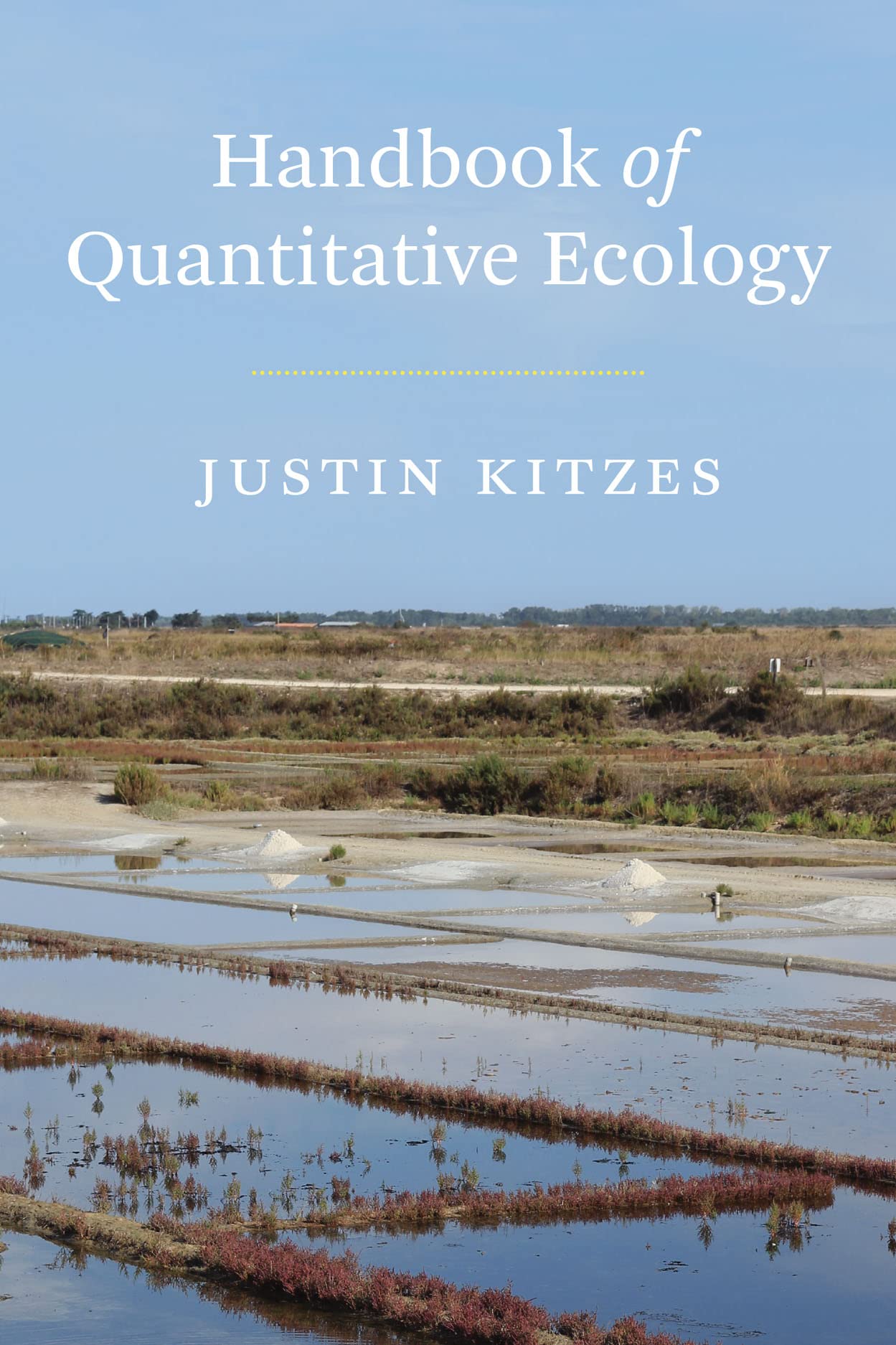 Handbook of Quantitative Ecology | Justin Kitzes