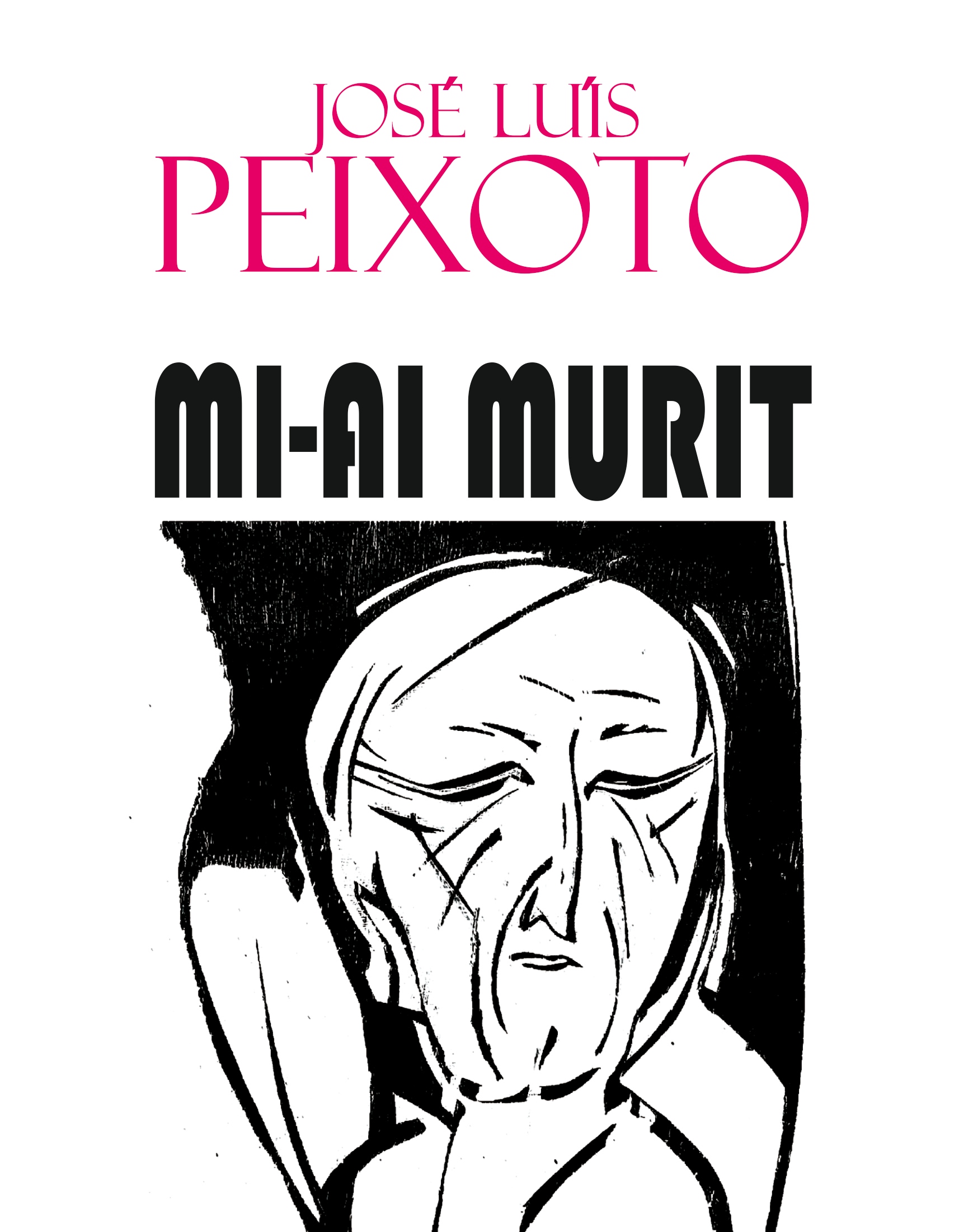 Mi-ai murit | Jose Luis Peixoto