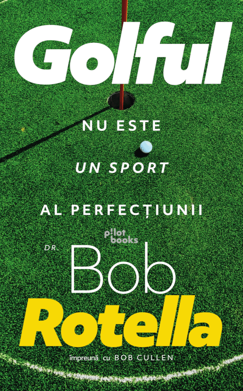 Golful nu este un sport al perfectiunii | Bob Rotella, Bob Cullen - 1 | YEO