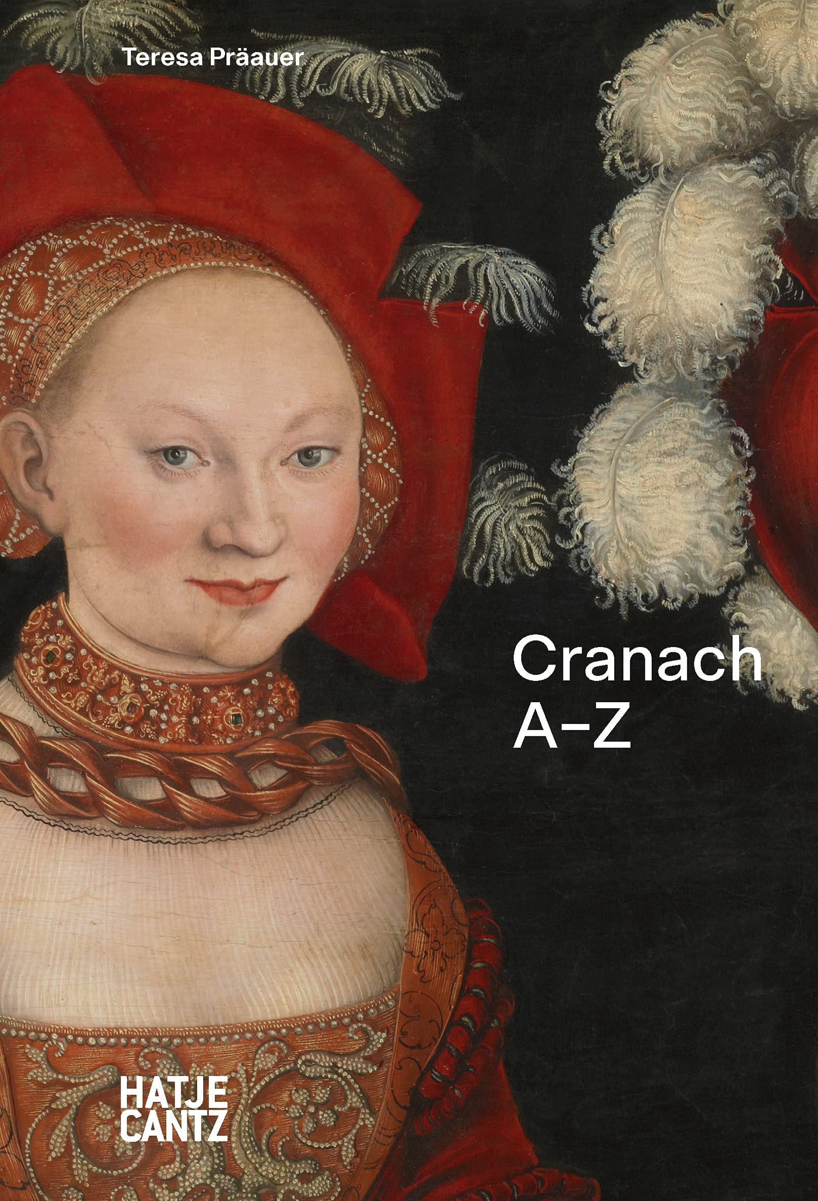 Lucas Cranach A-Z | Teresa Praauer, Lucas Cranach - 5 | YEO