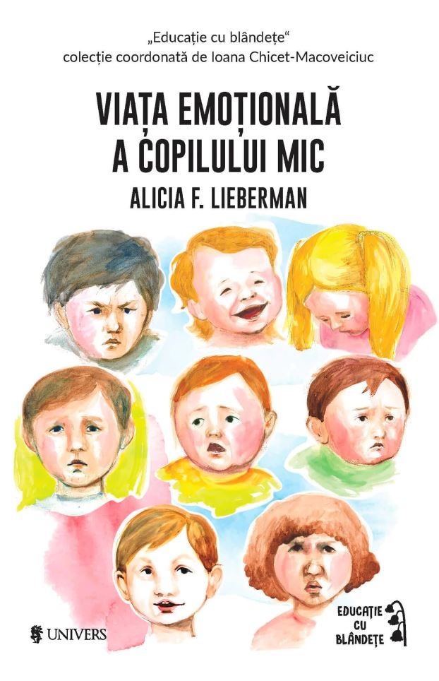 Viata emotionala a copilului mic | Alicia F. Lieberman