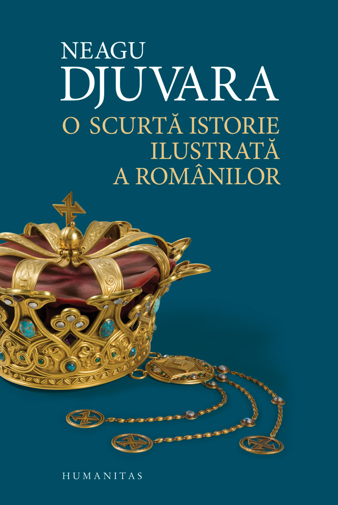 O Scurta Istorie Ilustrata A Romanilor | Neagu Djuvara