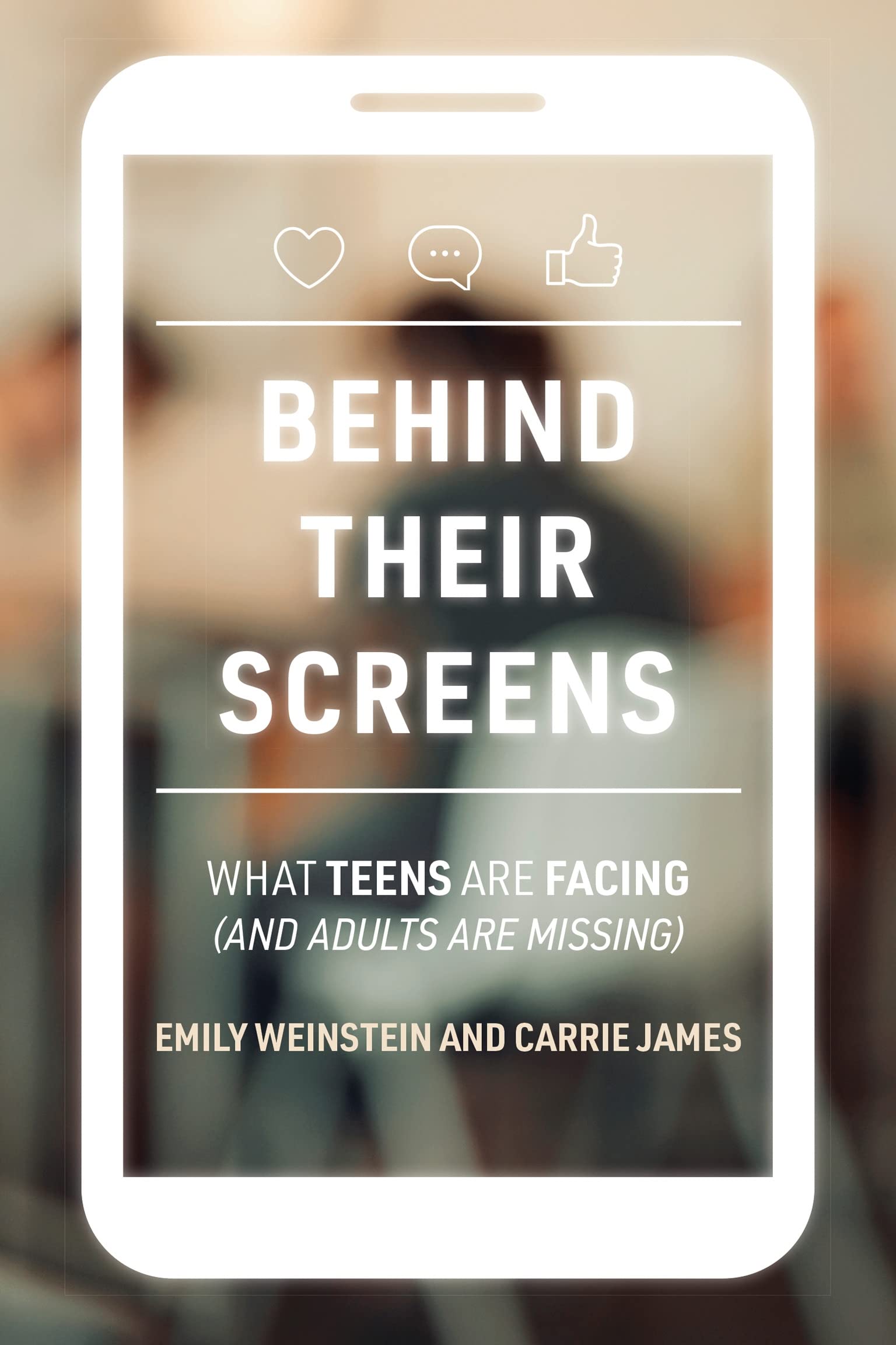 Behind Their Screens | Emily Weinstein, Carrie James