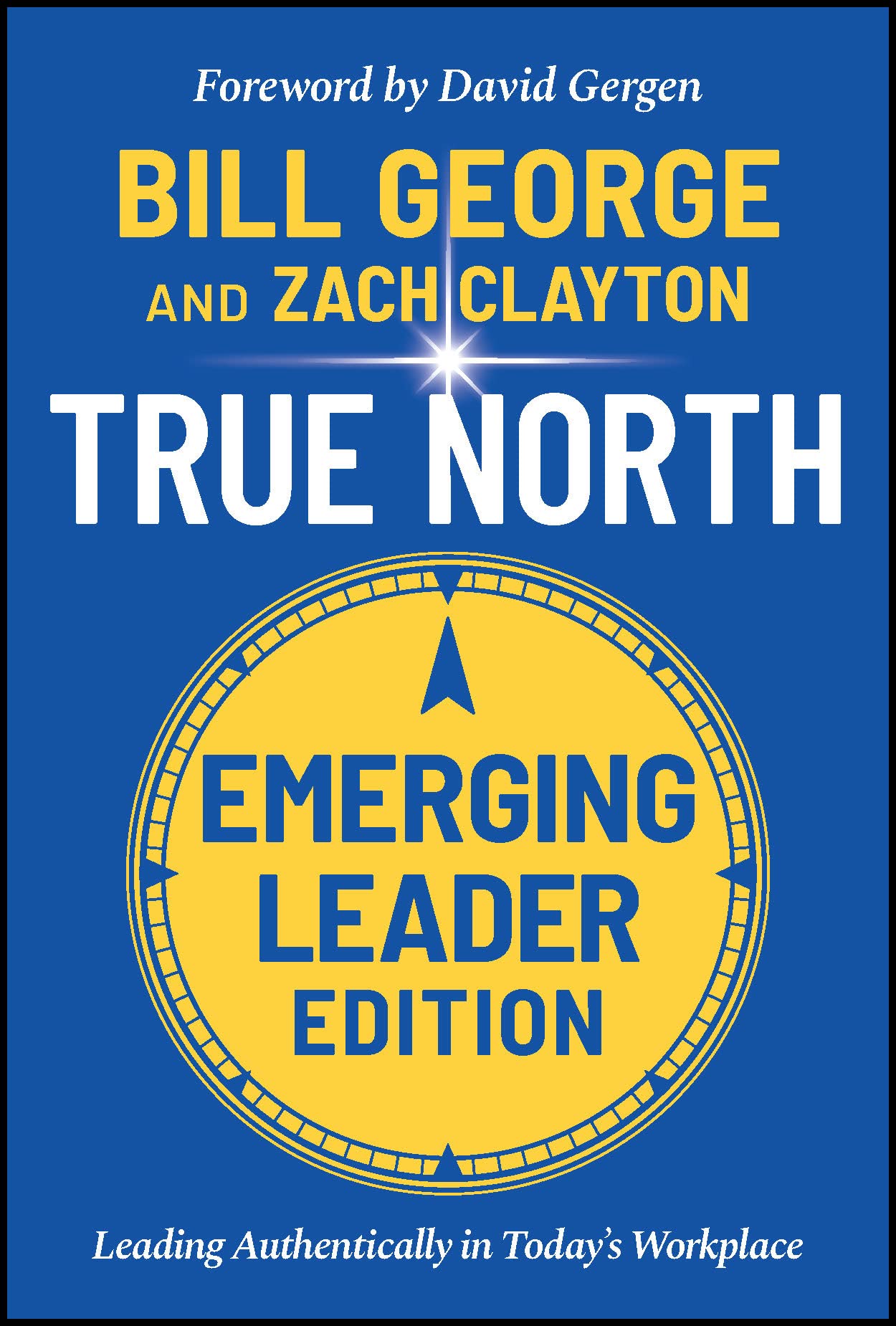 True North | Bill George, Zach Clayton, David Gergen