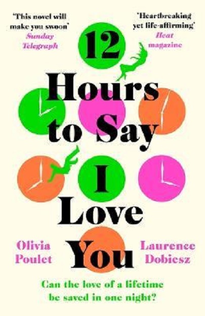 12 Hours To Say I Love You | Olivia Poulet, Laurence Dobiesz