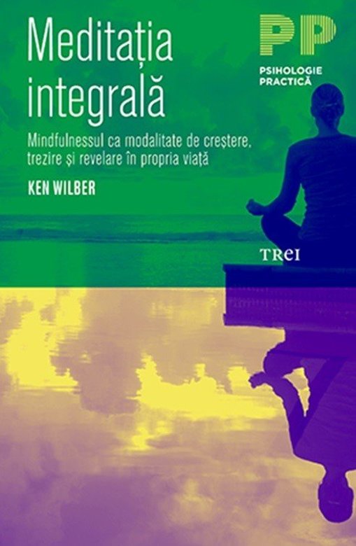 Meditatia Integrala | Ken Wilber carte