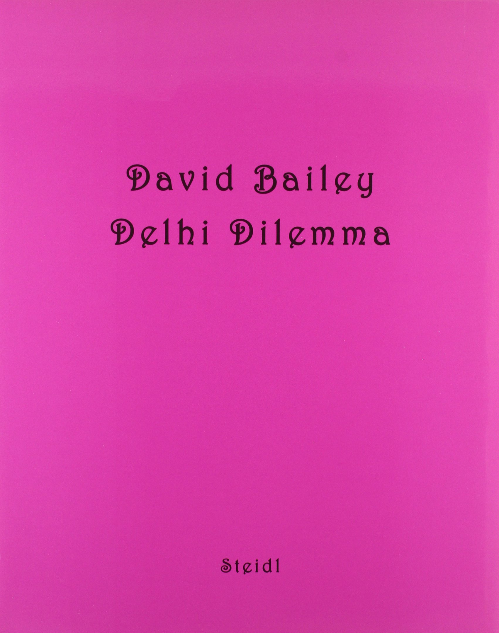 David Bailey's Delhi Dilemme | David Bailey