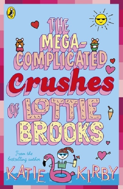 The Mega-Complicated Crushes of Lottie Brooks | Katie Kirby