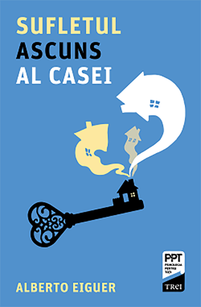 Sufletul ascuns al casei | Alberto Eiguer