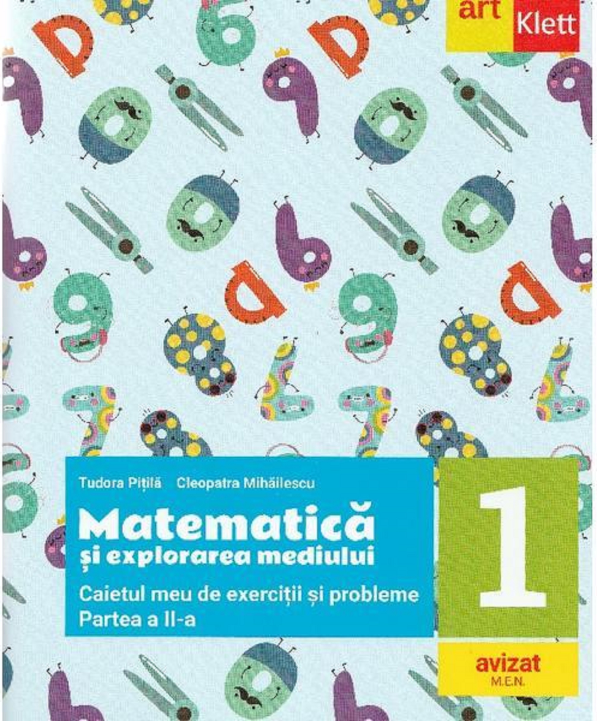 Matematica si explorarea mediului. Clasa I, Partea a II-a | Tudora Pitila, Cleopatra Mihailescu