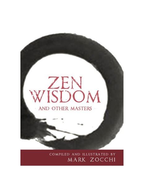 Zen Wisdom : And Other Masters | Zocchi Mark