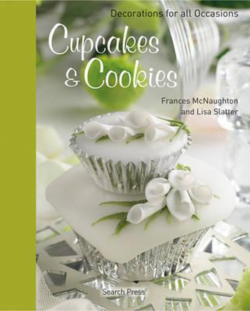 Decorated Cupcakes and Cookies | Frances McNaughton, Lisa Slatter