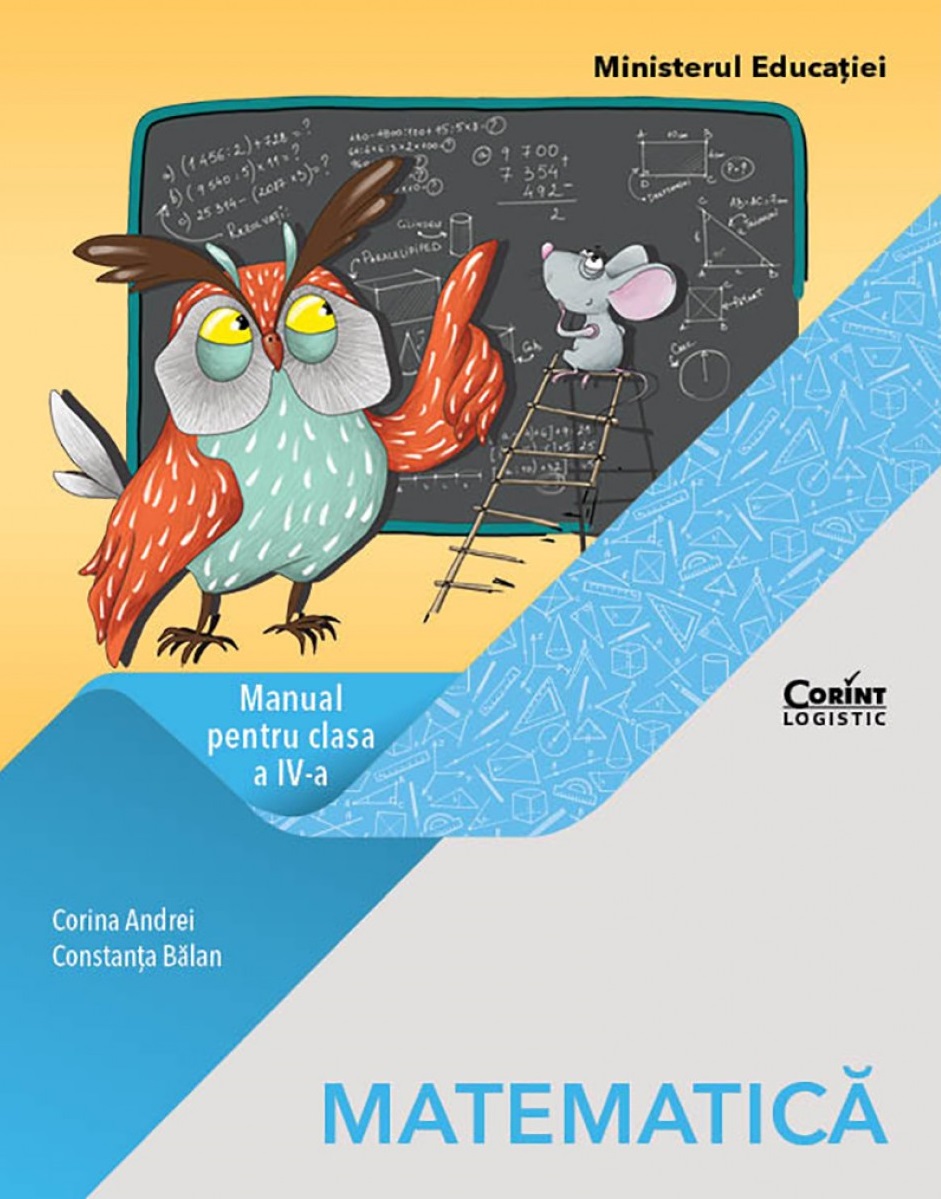 Matematica. Manual pentru clasa a IV-a | Corina Andrei, Constanta Balan