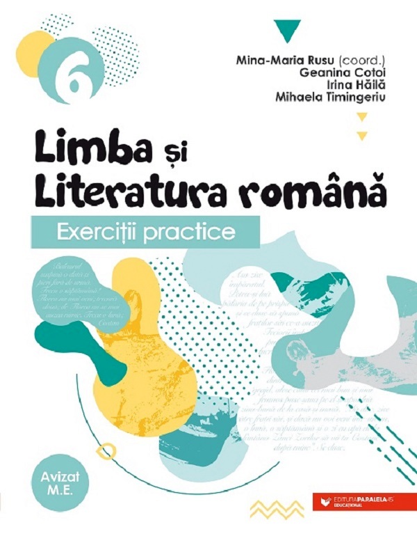 Limba si literatura romana. Exercitii practice - Clasa 6 | Geanina Cotoi, Irina Haila, Mihaela Timingeriu