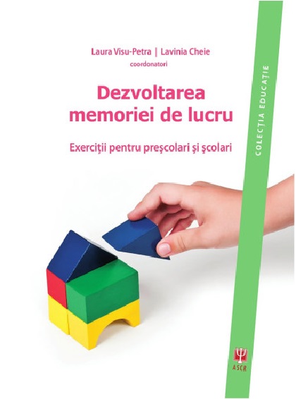 Dezvoltarea memoriei de lucru. Exercitii pentru prescolari si scolari | Laura Visu-Petra, Lavinia Cheie ASCR Carte